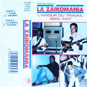 La Zaïkomania - L'Amour Du Travail Bien Fait