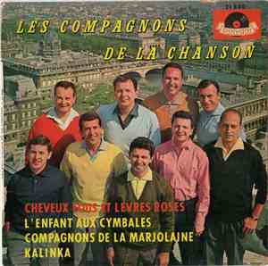 Les Compagnons De La Chanson - Cheveux Fous Et Lèvres Roses