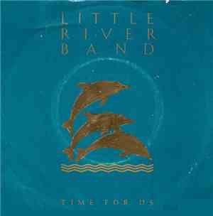 Little River Band - Time For Us
