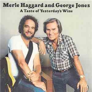 Merle Haggard And George Jones  - A Taste Of Yesterday's Wine