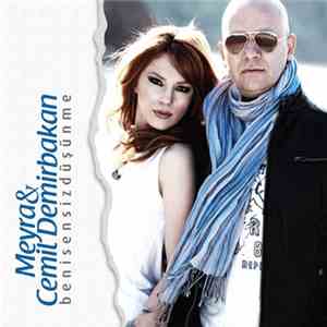 Meyra & Cemil Demirbakan - Beni Sensiz Düşünme