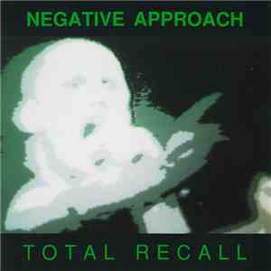 Negative Approach - Total Recall