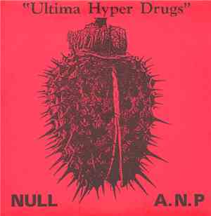 Null / A.N.P - Ultima Hyper Drugs