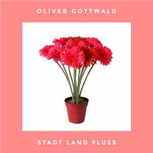 Oliver Gottwald - Stadt Land Fluss