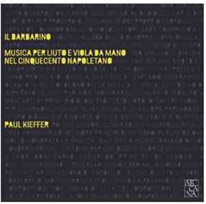 Paul Kieffer - Il Barbarino: Musica per Liuto e Viola da Mano