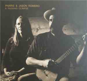Pharis & Jason Romero - A Passing Glimpse