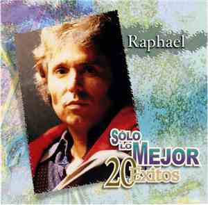 Raphael  - Solo Lo Mejor: 20 Exitos