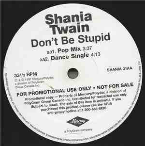 Shania Twain - Don't Be Stupid
