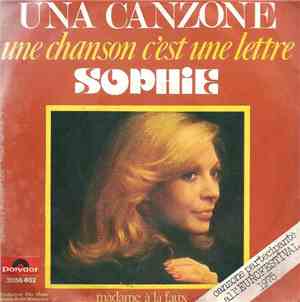 Sophie  - Una Canzone (Une Chanson C'Est Une Lettre) / Madame À La Faux