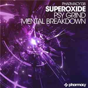 Superoxide - Psy Grind / Mental Breakdown
