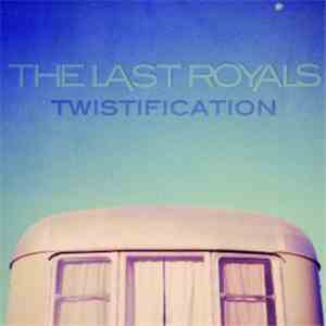 The Last Royals - Twistification