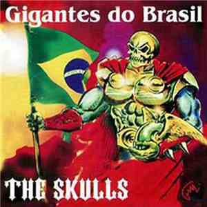 The Skulls  - Gigantes Do Brasil