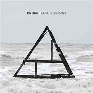 The Subs - The Face Of The Planet