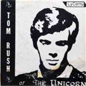 Tom Rush - At The Unicorn