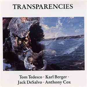 Tom Tedesco • Karl Berger • Jack DeSalvo • Anthony Cox - Transparencies