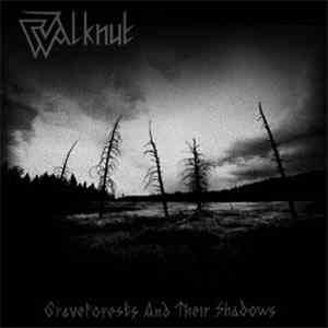 Walknut - Graveforests And Their Shadows