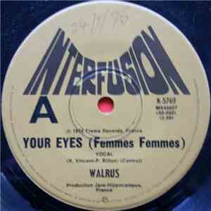 Walrus  - Your Eyes (Femmes Femmes)