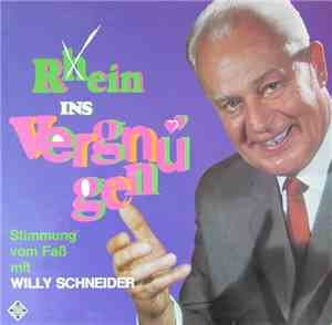 Willy Schneider - R(h)ein Ins Vergnügen! - Stimmung Vom Faß Mit Willy Schne ...