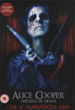 Alice Cooper  - Theatre Of Death - Live At Hammersmith 2009