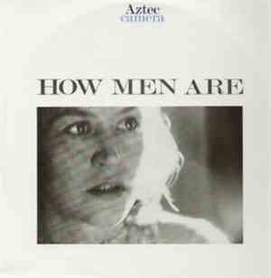 Aztec Camera - How Men Are