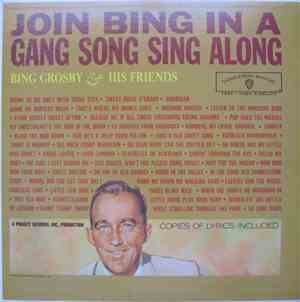 Bing Crosby & His Friends - Join Bing In A Gang Sing Along