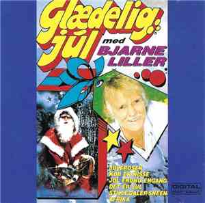 Bjarne Liller - Glædelig Jul Med Bjarne Liller Volume 1