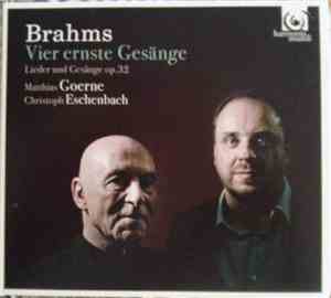 Brahms - Matthias Goerne, Christoph Eschenbach - Vier Ernste Gesänge / Lied ...