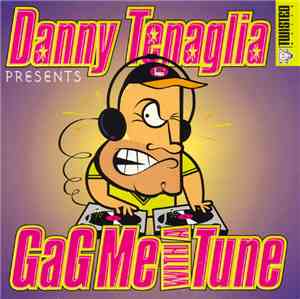 Danny Tenaglia - Gag Me With A Tune