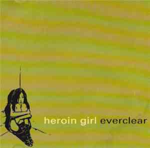 Everclear - Heroin Girl