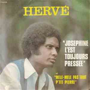 Hervé - Joséphine L'est Toujours Pressée / Mêle-Mêle Pas Toué P'tit Pierre