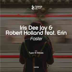 Iris Dee Jay & Robert Holland Feat. Erin  - Faster