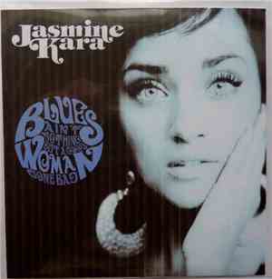 Jasmine Kara - Blues Ain't Nothing But A Good Woman Gone Bad