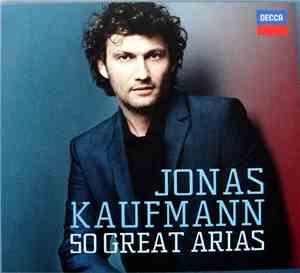 Jonas Kaufmann - 50 Great Arias