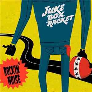 Jukebox Racket - Rockin' Noise