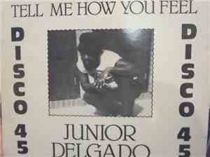 Junior Delgado - Tell Me How You Feel