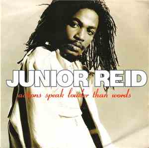 Junior Reid - Actions Speak Louder Than Words