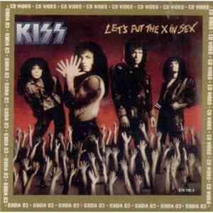 Kiss - Let's Put The X In Sex