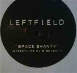 Leftfield - Space Shanty (Streetlife DJs Re-Edit)