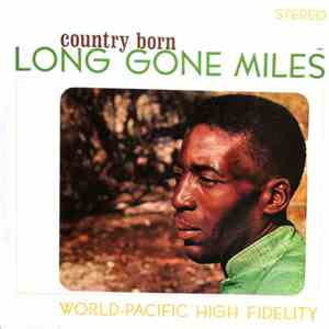 Long Gone Miles - Country Born