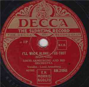 Louis Armstrong And His Orchestra - I'll Walk Alone / Kiss Of Fire