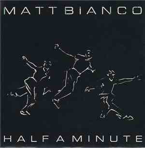 Matt Bianco - Half A Minute