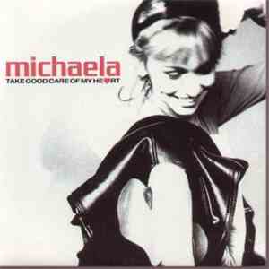 Michaela - Take Good Care Of My Heart