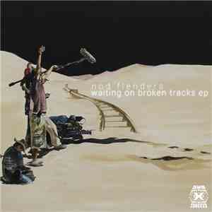 Nod Flenders - Waiting On Broken Tracks EP