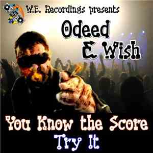 Odeed & Wish  - You Know The Score / Try It