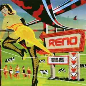 Reno - Thinking About The Good Times