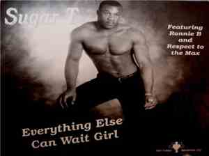 Sugar T. - Everything Else Can Wait Girl