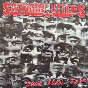 Swingin' Utters - Teen Idol Eyes