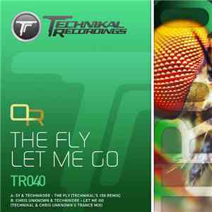 Sy & Technikore / Chris Unknown & Technikore - The Fly / Let Me Go (The Rem ...