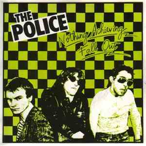 The Police - Nothing Achieving / Fall Out