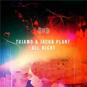 Tujamo & Jacob Plant - All Night